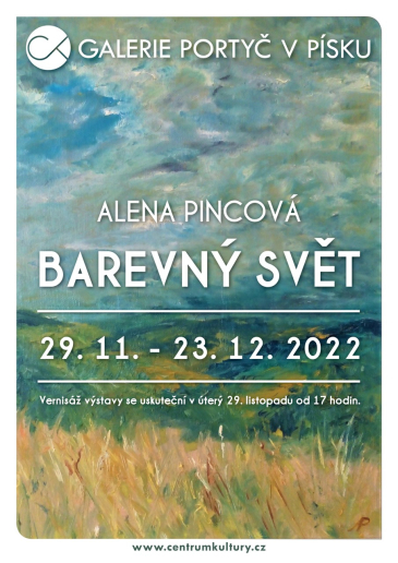 Výstava obrazů Aleny PINCOVÉ - BAREVNÝ SVĚT
