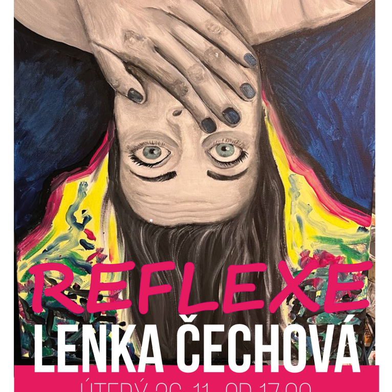 Lenka ČECHOVÁ / REFLEXE  výstava obrazů